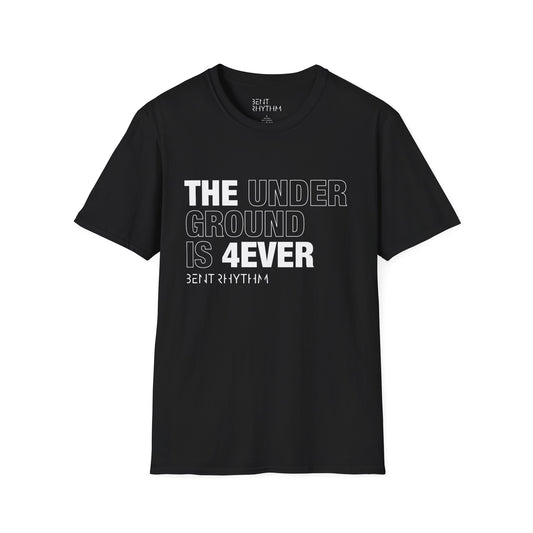 The Underground Is 4Ever T-Shirt - Retro Techno Tee