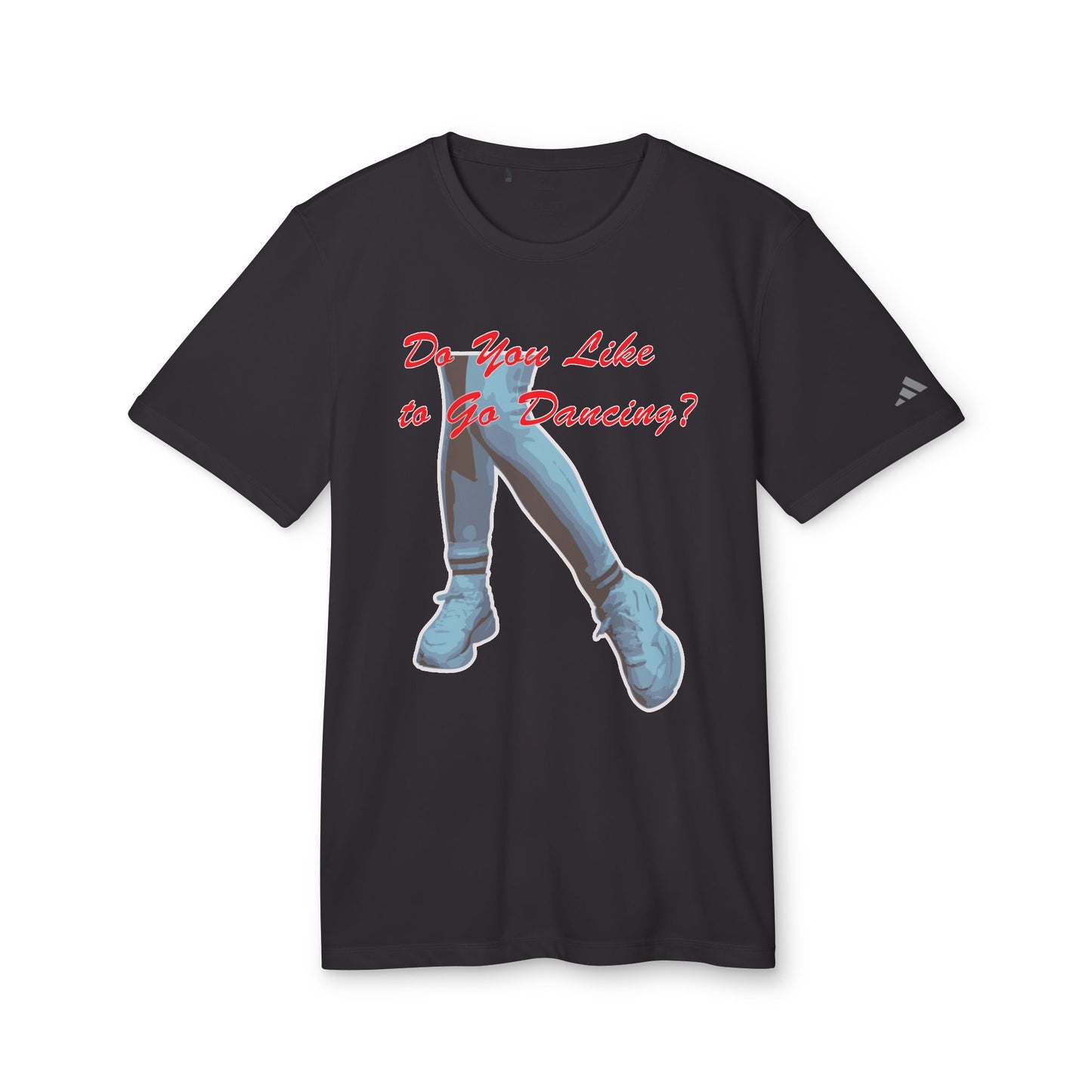 Dance Inspired Unisex Sport T-Shirt - "Do You Like to Go Dancing?"